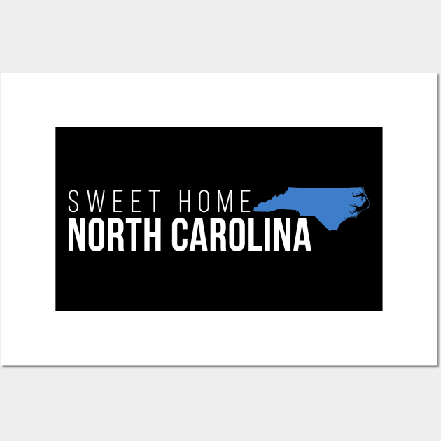 North Carolina Sweet Home Wall Art by Novel_Designs